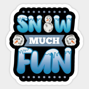 Snow Much Fun Sticker